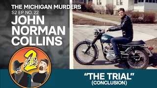 2 Avg. Joes S02 E22 – Michigan Murders: John Norman Collins– “The Trial”  (Conclusion)