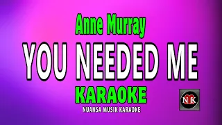 You Needed Me - Anne Murray KARAOKE@nuansamusikkaraoke