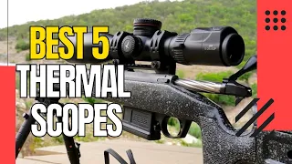 The 05 Best Thermal Scope In 2021 - Top 5 Thermal Scopes Review