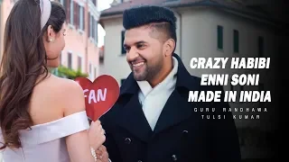 Enni Soni/Crazy Habibi★ Ep 2 | Guru Randhawa,Tulsi Kumar | New Song 2019