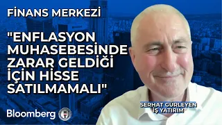 Finans Merkezi - "Enflasyon Muhasebesinde Zarar Geldiği İçin Hisse Satılmamalı" | 29 Mayıs 2024