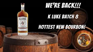 HOT NEW BOURBON - K Luke Batch 8 Bourbon Review PLUS comparison to Batch 7