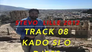 STEVO LILLE KWIEK  KHANGERY ALEX PARIS  TRACK 08 KADO SI O DJESS