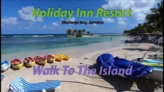 Holiday Inn Resort, Montego Bay Jamaica - Walk To The Island