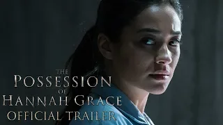 THE POSSESSION OF HANNAH GRACE - Official Trailer (HD)