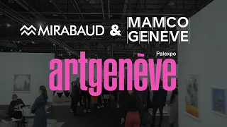 Mirabaud X MAMCO @Artgenève 2024