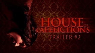 House Of Afflictions | Haunted House/Ghost/Scary Film Official Trailer #2 HD