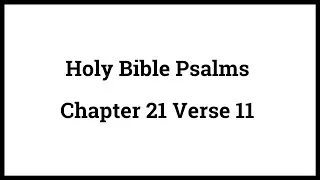 Holy Bible Psalms 21:11