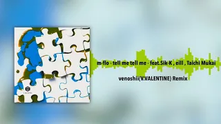 m-flo - tell me tell me - feat.Sik-K , eill , 向井太一/venoshii(V.VALENTINE) Remix
