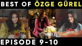 Best of Özge Gürel Hayaller ve Hayatlar episode 9 & 10