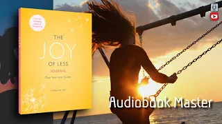 The Joy of Less Best Audiobook Summary by Francine Jay
