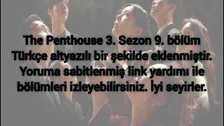 The Penthouse 3. Sezon 9. Bölüm Türkçe Altyazılı | Linkler yoruma sabitlenmiştir.