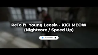 ReTo ft. Young Leosia - KICI MEOW (Nightcore / Speed Up)