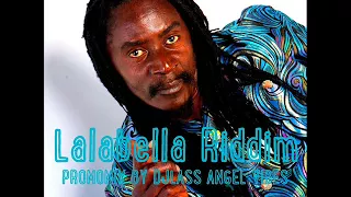 Lalabella Riddim Mix (Full) Feat. Ras Shiloh, Tony Rebel, Aroon Silk (Dec. Refix 2017)