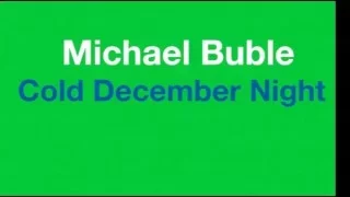 Michael Bublé - Cold December Night (Lyrics)