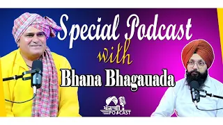 Special Podcast with Bhana Bhagauada | SP 22 | Punjabi Podcast