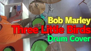 Bob Marley [Three Little Birds] Drum Cover 74bpm