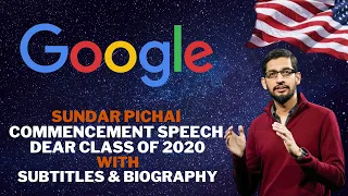 Sundar Pichai Comencement Speech To Dear Class of 2020 with English Subtitles & Biography