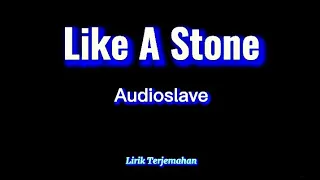 Like A Stone - Audioslave | Lirik Lagu Terjemahan