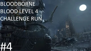 Bloodborne: BL4 Challenge Run Part 4 (Old Yharnam)