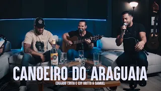 CANOEIRO DO ARAGUAIA | Eduardo Costa, Edy Britto e Samuel