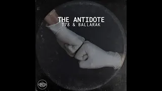 T78 & Ballarak - The Antidote