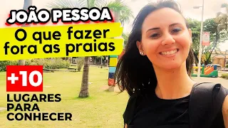 O QUE FAZER EM JOÃO PESSOA fora AS PRAIAS