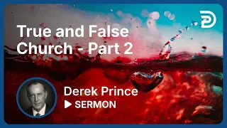 True & False Church 2 🚧 Run Away From This - Derek Prince