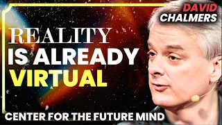 “Virtual Reality Is GENUINE Reality" | David Chalmers Mindfest Lecture