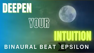 Deepen Your Intuition With Binaural Beat Epsilon, Meditation, Sleep, Yoga, Spa, Study Music.☯001