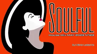 Soulful House Mix May 2023 N°123