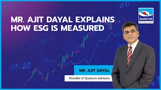 Measuring ESG: Insights by Mr. Ajit Dayal | Exploring the Parameters