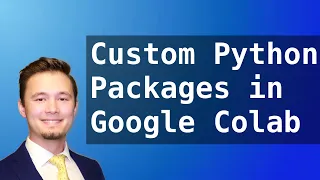 Call Custom Python Packages in Google Colab