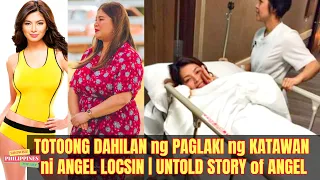 TOTOONG DAHILAN ng PAGLAKI ng KATAWAN ni Angel Locsin | UNTOLD STORY of ANGEL