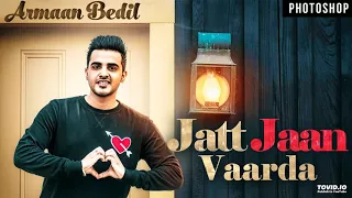 Jatt Jaan Vaarda | Armaan Bedil | Sukh-E | Jashan Nanarh | Latest Punjabi Song 2017 | Humble Recordz