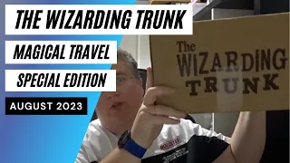 The Wizarding Trunk Magical Travel Special Edition Unboxing August 2023