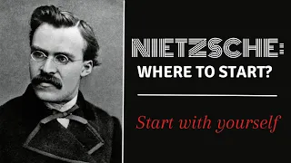 Nietzche: Where to Start?