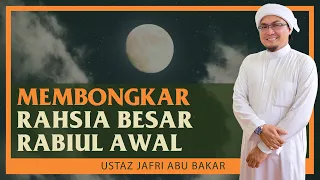 Ustaz Jafri Abu Bakar - Membongkar Rahsia Besar Rabiul Awal