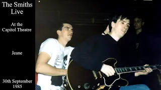 The Smiths Live | Jeane | The Capitol Theatre | September 1985