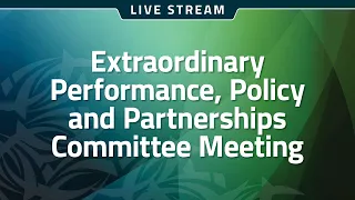 Extraordinary Performance, Policy and Partnerships Committee Meeting – 31 May 2022