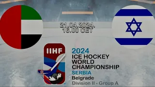 UNITED ARAB EMIRATES vs ISRAEL | 2024 IIHF Men’s World Championship SERBIA Division IIA | Highlights