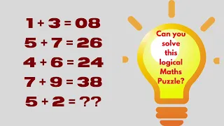 1+3=08 5+7=26 4+6=24 7+9=38 5+2=? Can you solve this logical Maths Puzzle? Reasoning Tricks