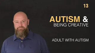 Adult with Autism | Autism & Creativity | 18