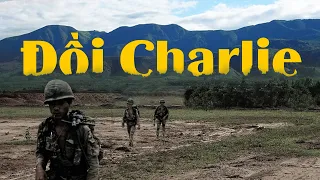 Một Ngày Ở Đồi Charlie - Hill 1015 - 1049 | Người Ở Lại Sạc Ly