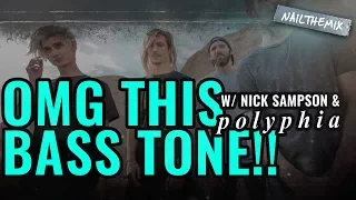 How to mix POLYPHIA bass tone w/ Nick Sampson