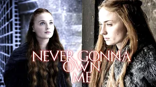Sansa Stark I Never gonna own me
