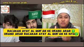 orang arab belajar bahasa indonesia ‼️minta bacakan ayat alqur'an dengan orang arab ‼️ome tv arab