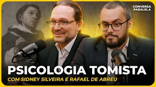 PSICOLOGIA TOMISTA | Conversa Paralela com Sidney Silveira e Rafael de Abreu