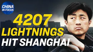 Wuhan nurse mysteriously falls from high building and dies; 4207 lightnings hit Shanghai in 3 hours