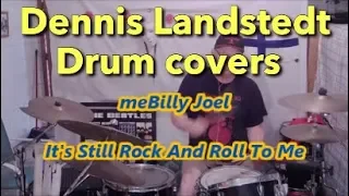 Billy Joel - It's Still Rock And Roll To Me, Dennis Landstedt Drum Covers